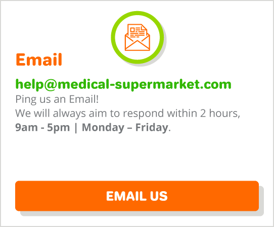 Email us at help@medical-supermarket.com, We will always aim to respond within 2 hours. 9am - 5pm Monday to Friday